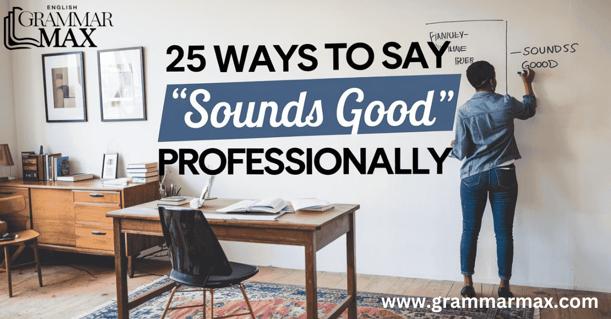 i want you to make an image for my grammar blog post website in which write that"Is it Professionally to Say "Sounds Good""