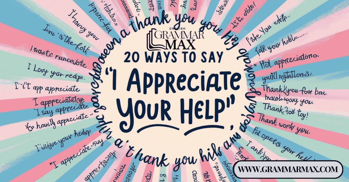 20 ways to say i appreciate your help