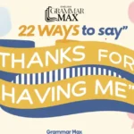 22 Ways to Say “Thanks for Having Me”