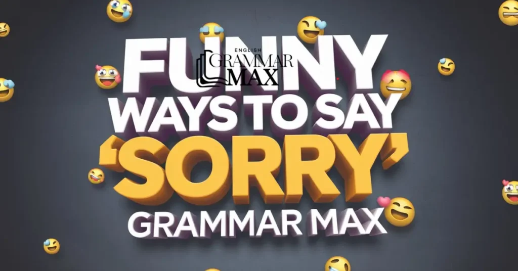 Funny Ways to Say “Sorry”