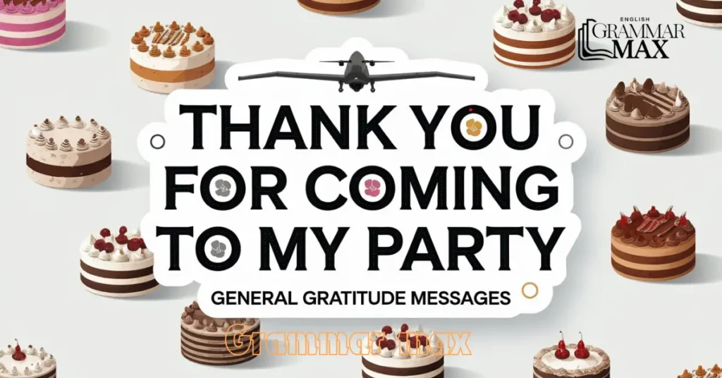 Thank You for Coming to My Party: General Gratitude Messages