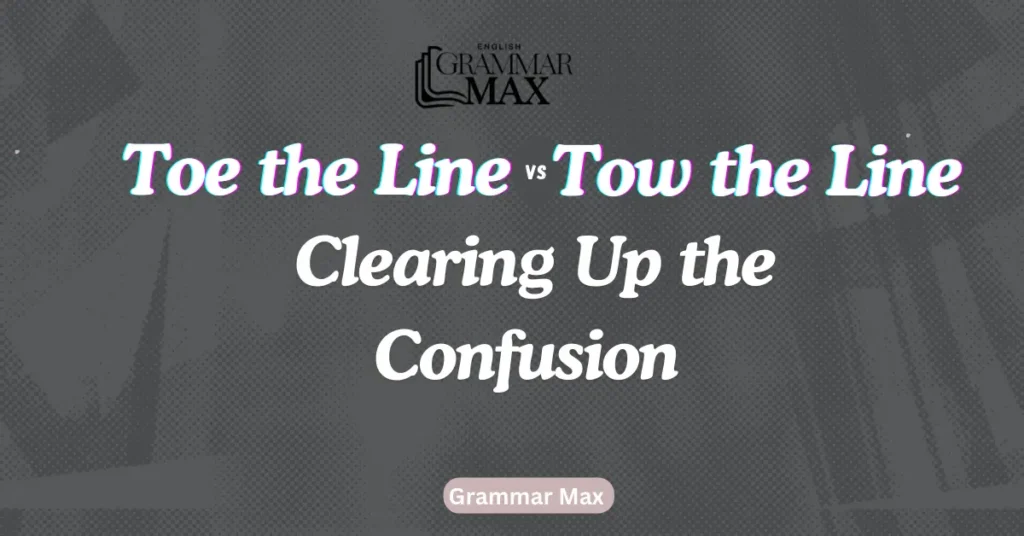 tow-the-line-vs-toe-the-line