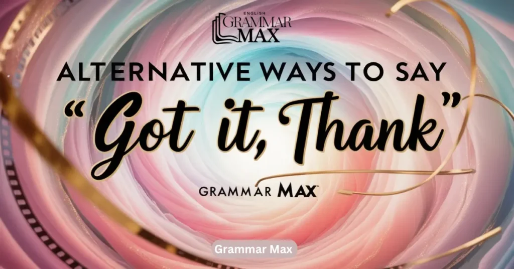 alternative-ways-to-say-got-it-thank-you