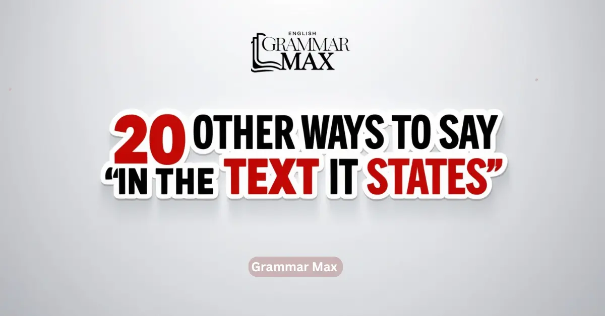 20 Other Ways to Say “In the Text It States”