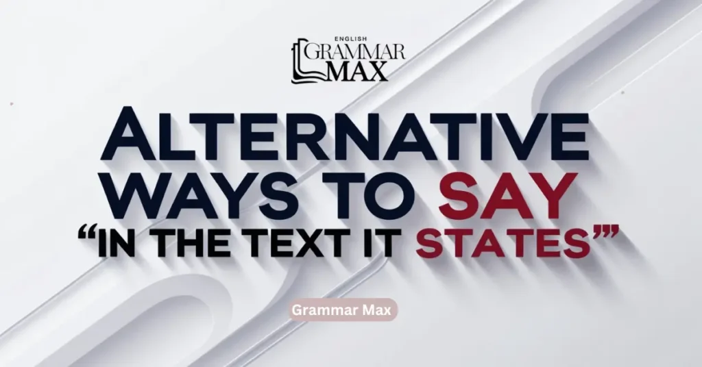 alternative-ways-to-say-in-the-text-it-states