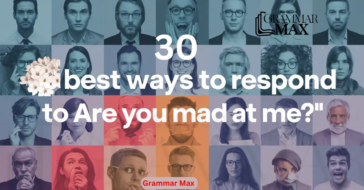 30-best-ways-to-respond-to-are-you-mad-at-me