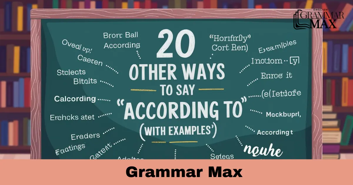 20 Other Ways to Say “According To” (With Examples)