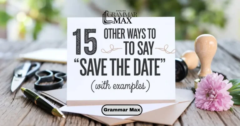 15 Other Ways to Say “Save the Date” (With Examples)