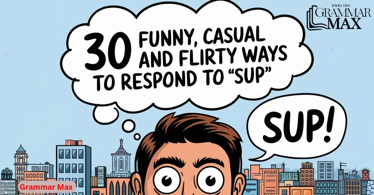 30-funny-casual-and-flirty-ways-to-respond-to-sup