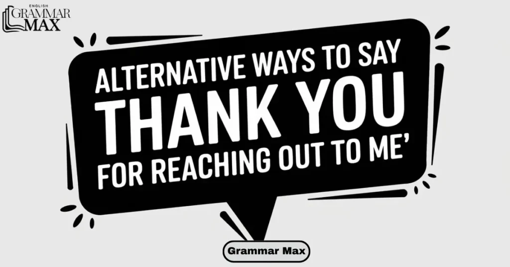 alternative-ways-to-say-thank-you-for-reaching-out-to-me