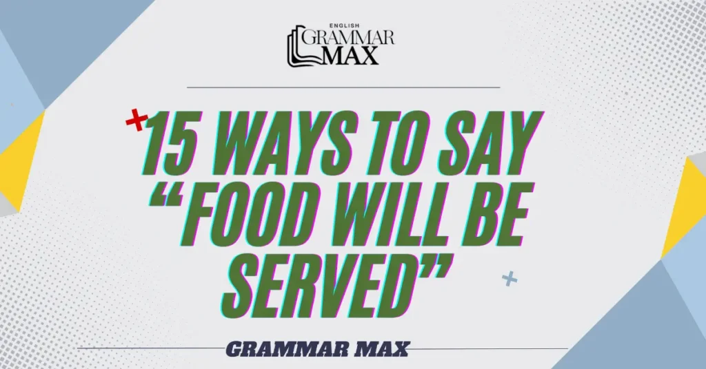 Other-Ways-to-Say-Food-Will-Be-Served