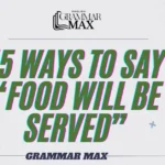 Other-Ways-to-Say-Food-Will-Be-Served