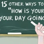 15-Other-Ways-to-Say-How-Is-Your-Day-Going