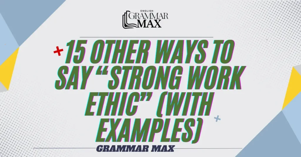 15-Other-Ways-to-Say-Strong-Work-Ethic-With