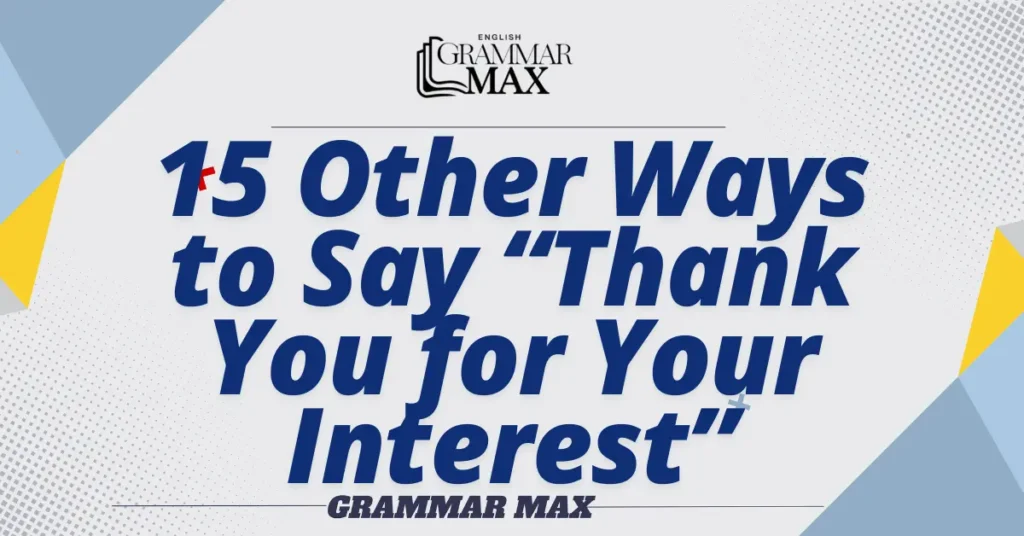 15-Other-Ways-to-Say-Thank-You-for-Your-Interest