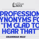 15-Professional-Synonyms-for-Im-Glad-to-Hear-That