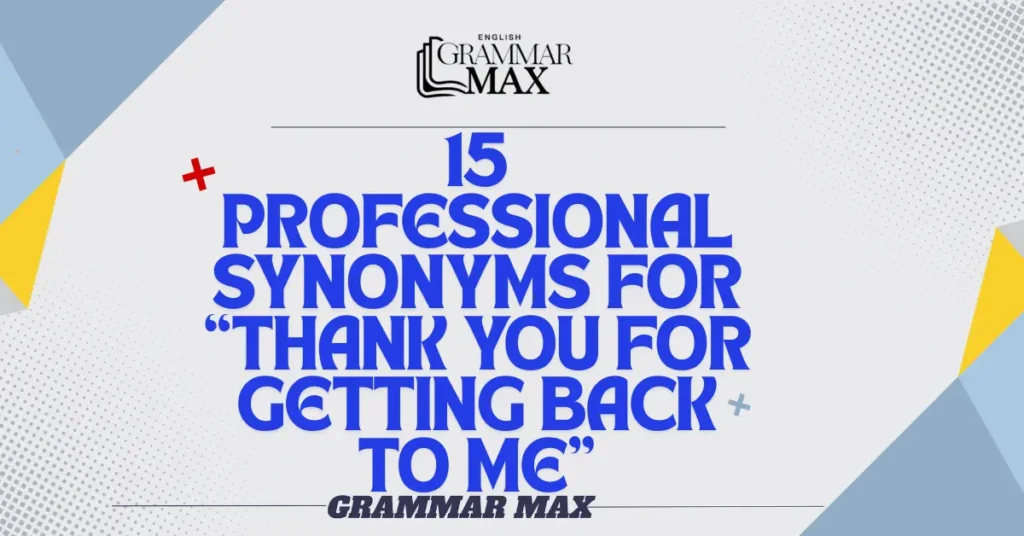 15-Professional-Synonyms-for-Thank-You-for-Getting-Back-to-Me