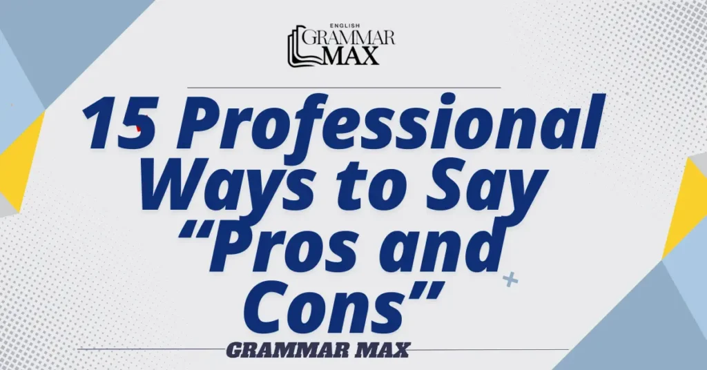 15-Professional-Ways-to-Say-Pros-and-Cons