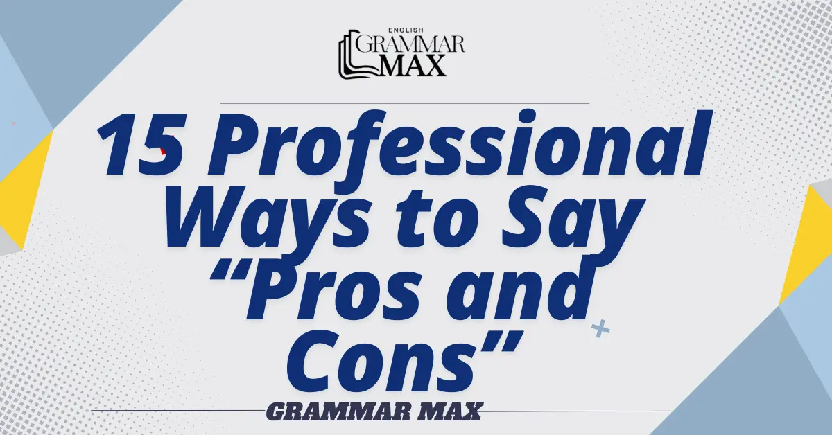 15-Professional-Ways-to-Say-Pros-and-Cons