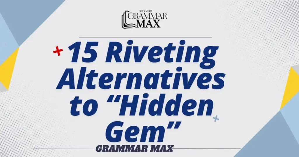 15-Riveting-Alternatives-to-Hidden-Gem