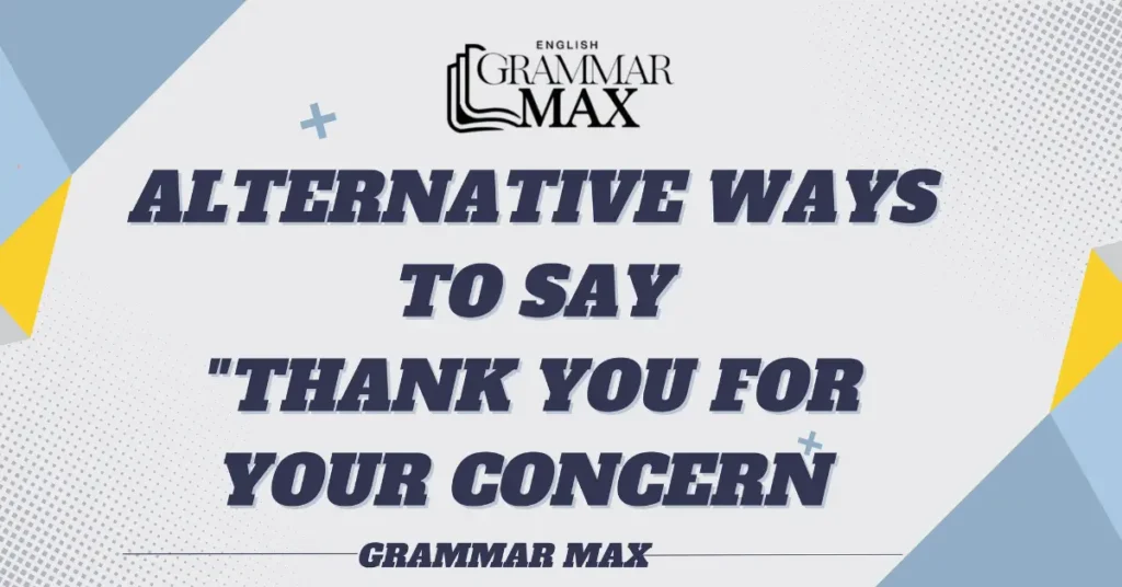 alternative-ways-to-say-thank-you-for-your-concern