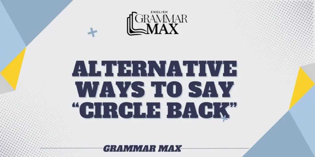 alternative-ways-to-say-circle-back