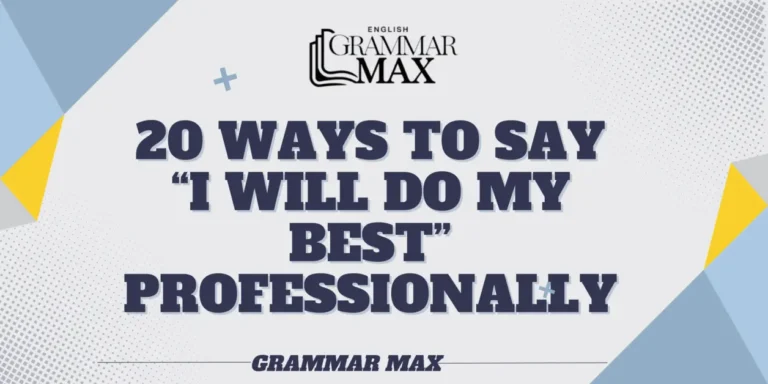 20 Ways to Say “I Will Do My Best” Professionally