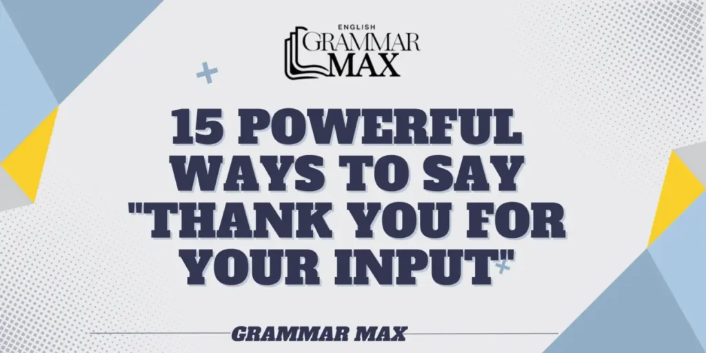 15-powerful-ways-to-say-thank-you-for-your-Input