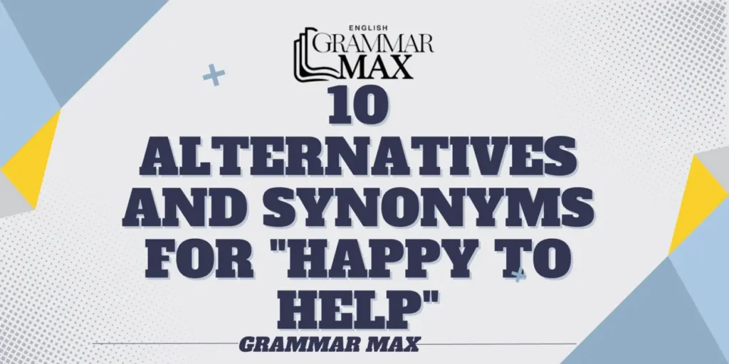 10-alternatives-and-synonyms-for-happy-to-help