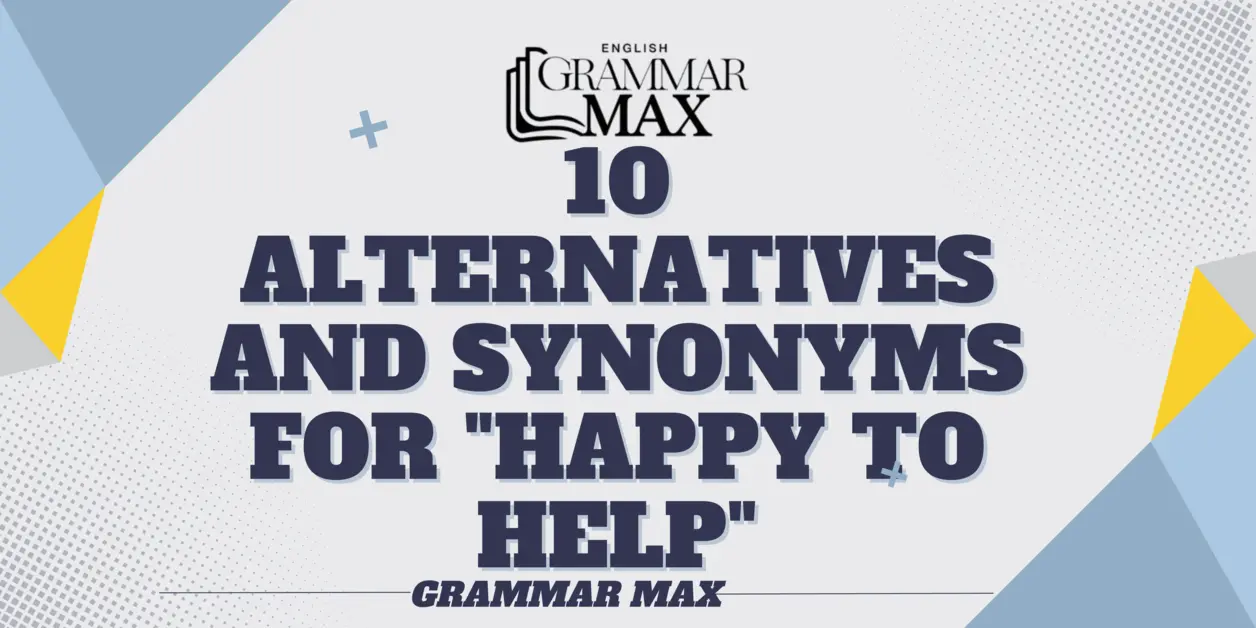 10-alternatives-and-synonyms-for-happy-to-help