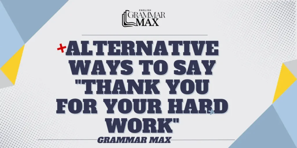 alternative-ways-to-say-thank-you-for-your-hard-work