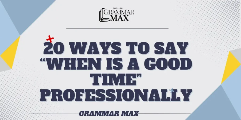 20-ways-to-say-when-Is-a-good-time-professionally