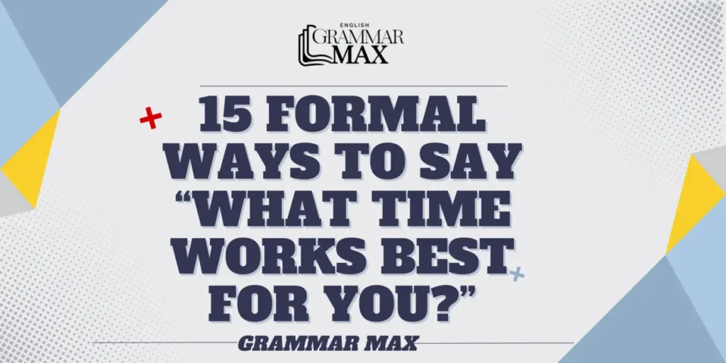 15-formal-ways-to-say-what-time-works-best-for-you