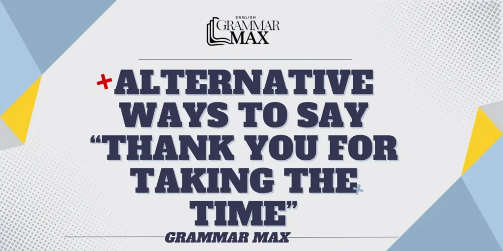 alternative-ways-to-say-thank-you-for-taking-the-time