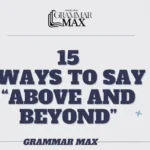 ways-to-say-above-and-beyond