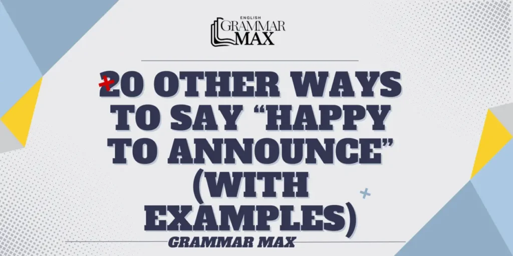 other-ways-to-say-happy-to-announce