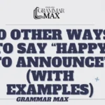 other-ways-to-say-happy-to-announce