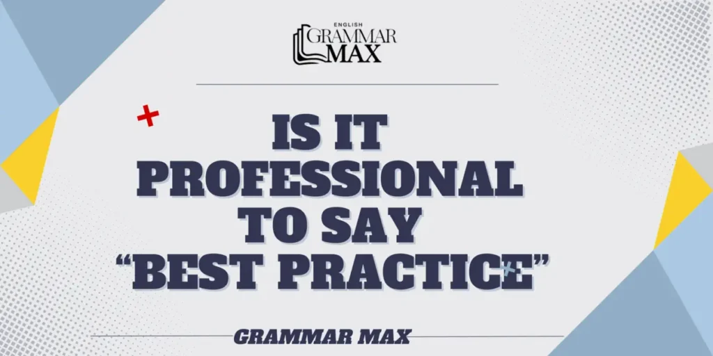 is-it-professional-to-say-best-practice