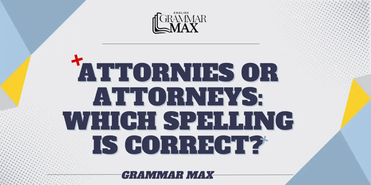 attornies-or-attorneys-which-spelling-is-correct