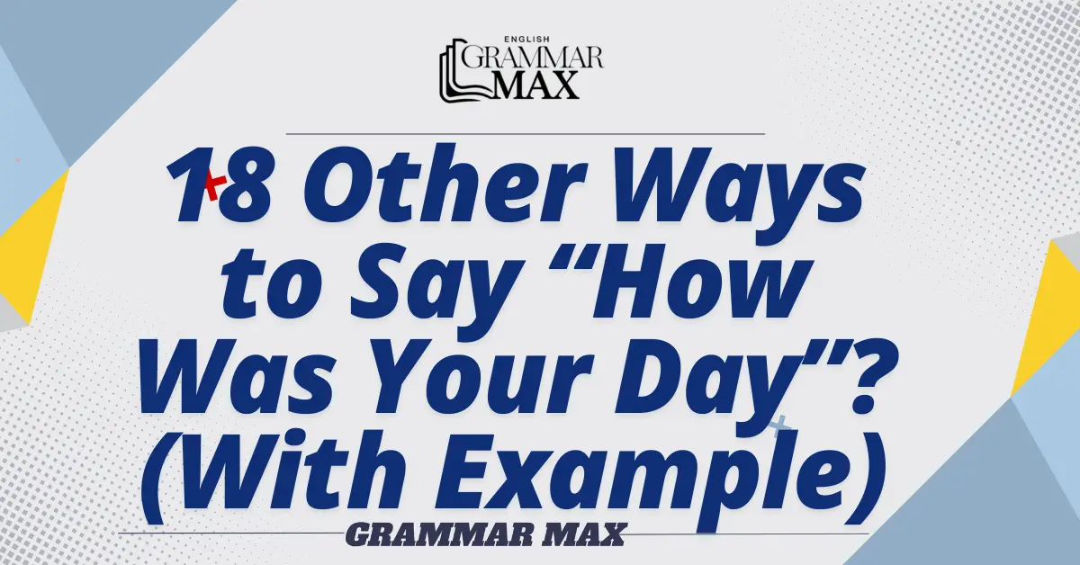 Other-Ways-to-Say-How-Was-Your-Day-With-Example