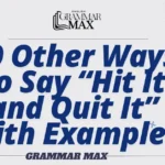 20-ways-to-Say-Hit-It-and-Quit-It