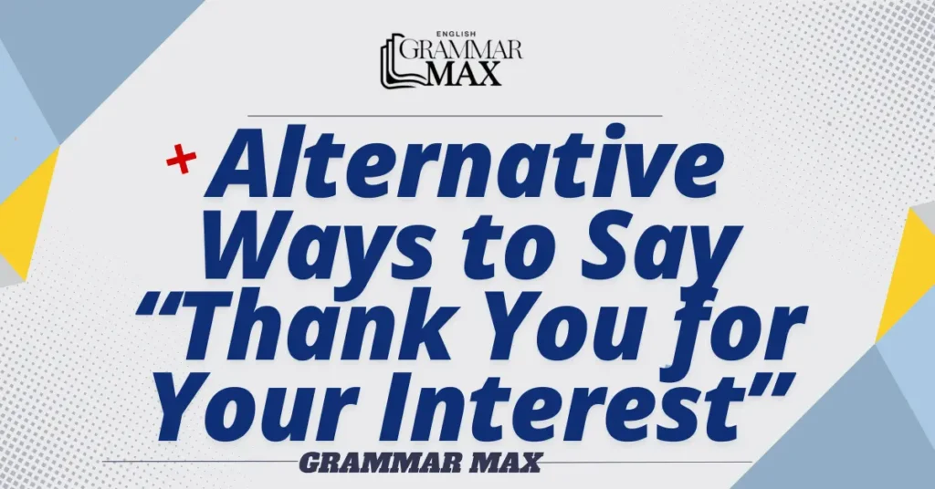 Alternative-Ways-to-Say-Thank-You-for-Your-Interest