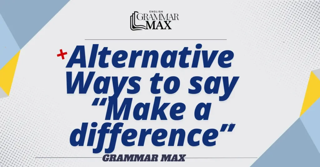 
Alternative-Ways-to-say-Make-a-difference