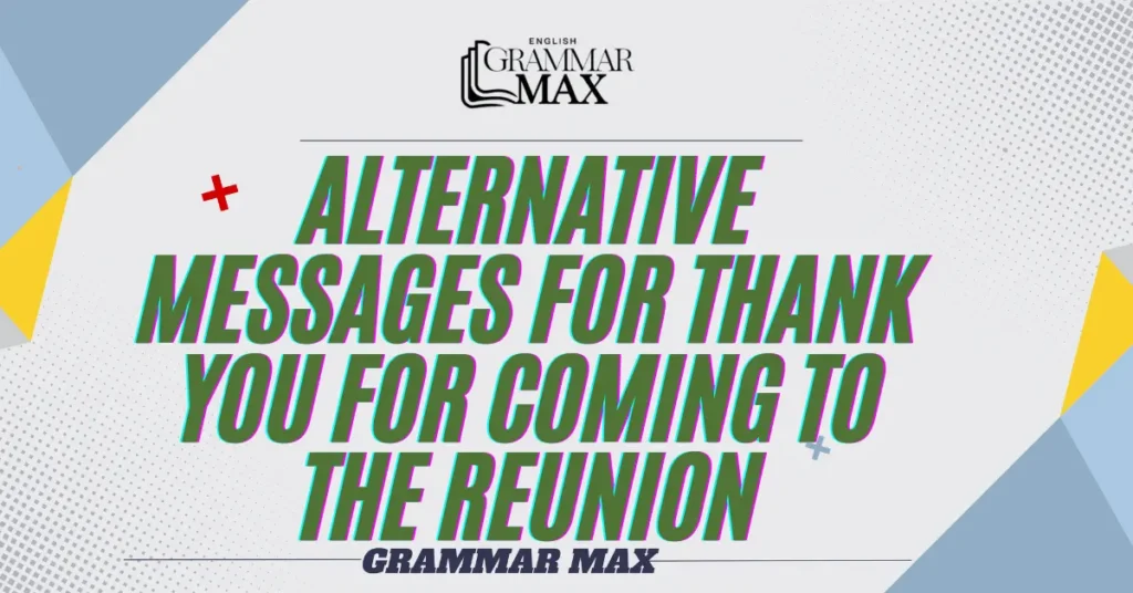 Alternative-messages-for-Thank-You-for-Coming-to-the-Reunion