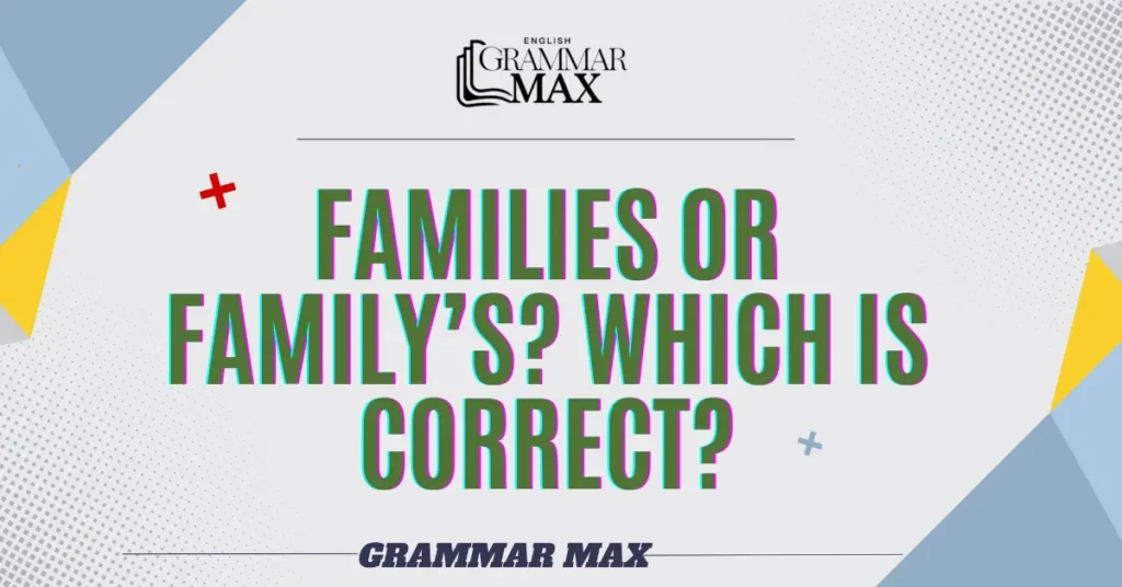 Families-or-Familys-Which-Is-Correct