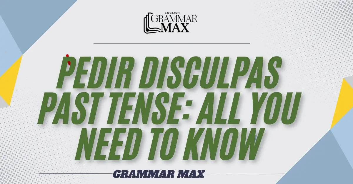 Pedir-Disculpas-Past-Tense-All-You-Need-To-Know